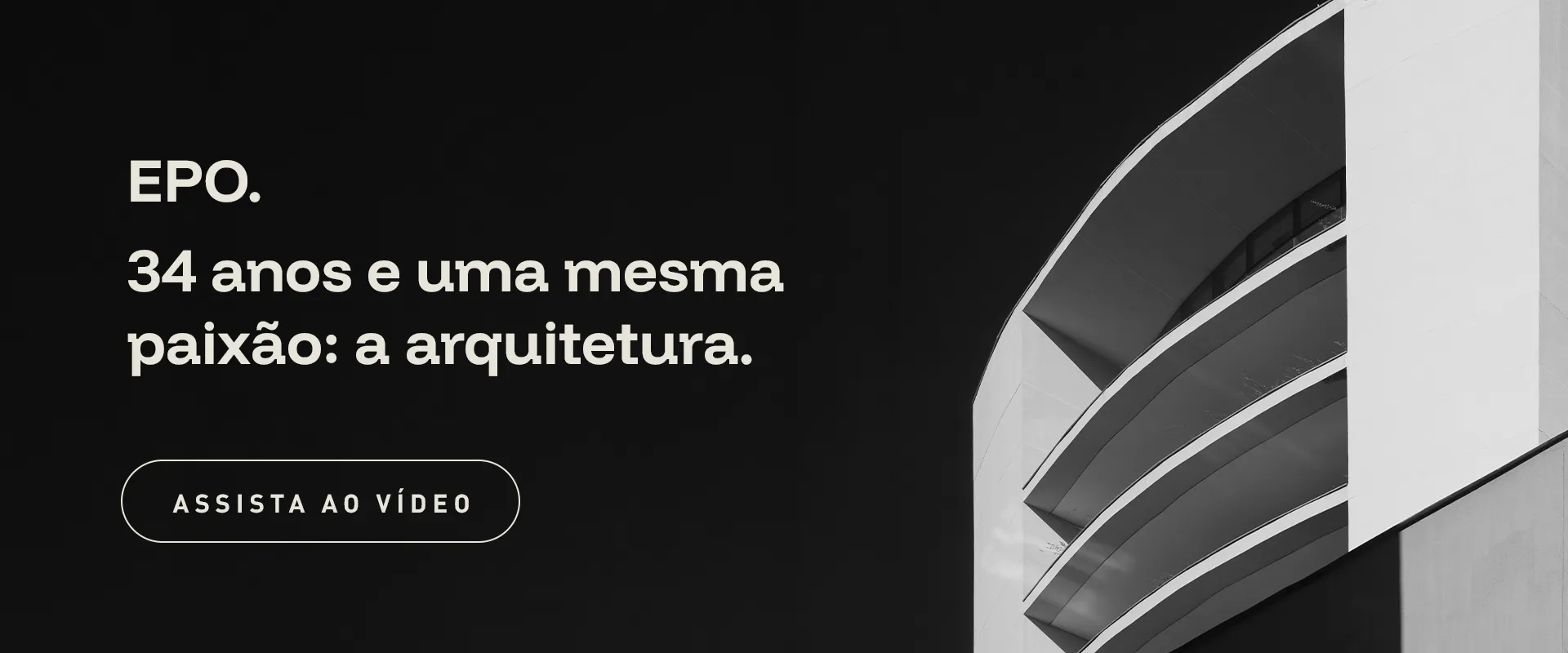 EPO. 34 anos e uma mesma paixão: a arquitetura.